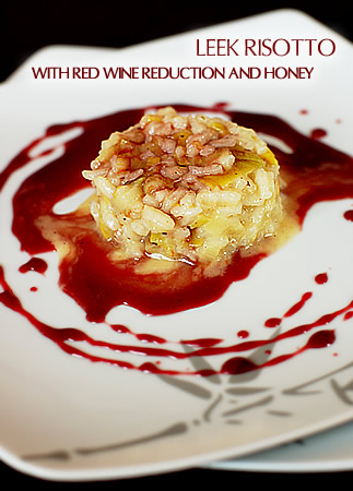 Leek Risotto with red wine reduction and honey