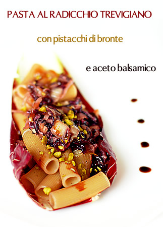 Pasta con radicchio trevigiano, pistacchi e aceto balsamico tradizionale di modena