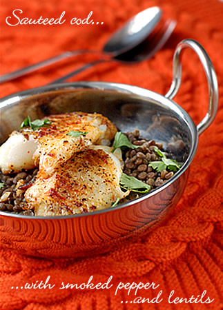 Sauteed Cod with smoked chilly and lentils