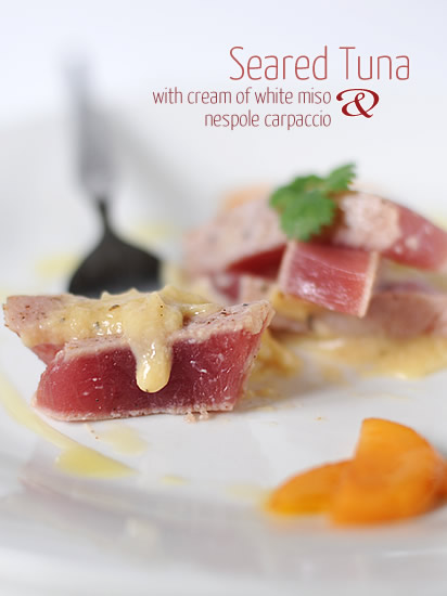 Seared Tuna with cream of white miso and nespole carpaccio