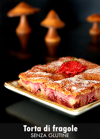 Torta alle fragole senza glutine